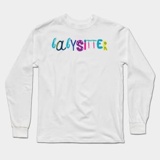 Cute Babysitter Gift Idea Back to School Long Sleeve T-Shirt